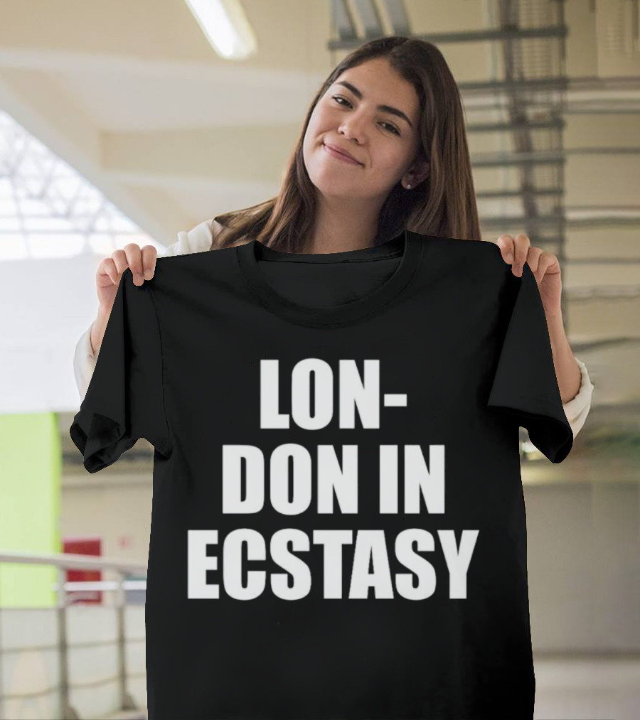 LON-DON IN ECSTASY T-Shirt