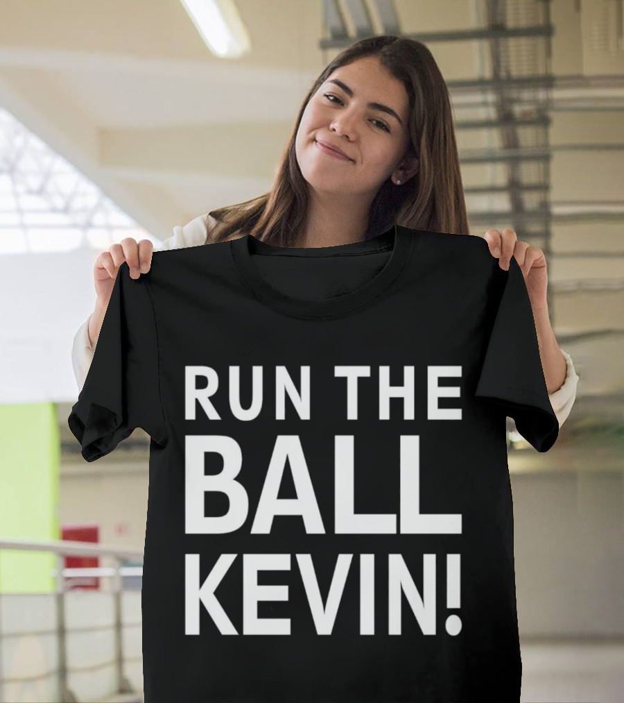 Run The Ball Kevin T-Shirt