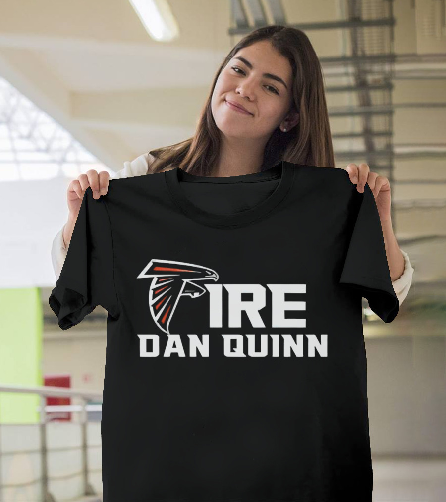 Fire Dan Quinn Atlanta Falcons T-Shirt