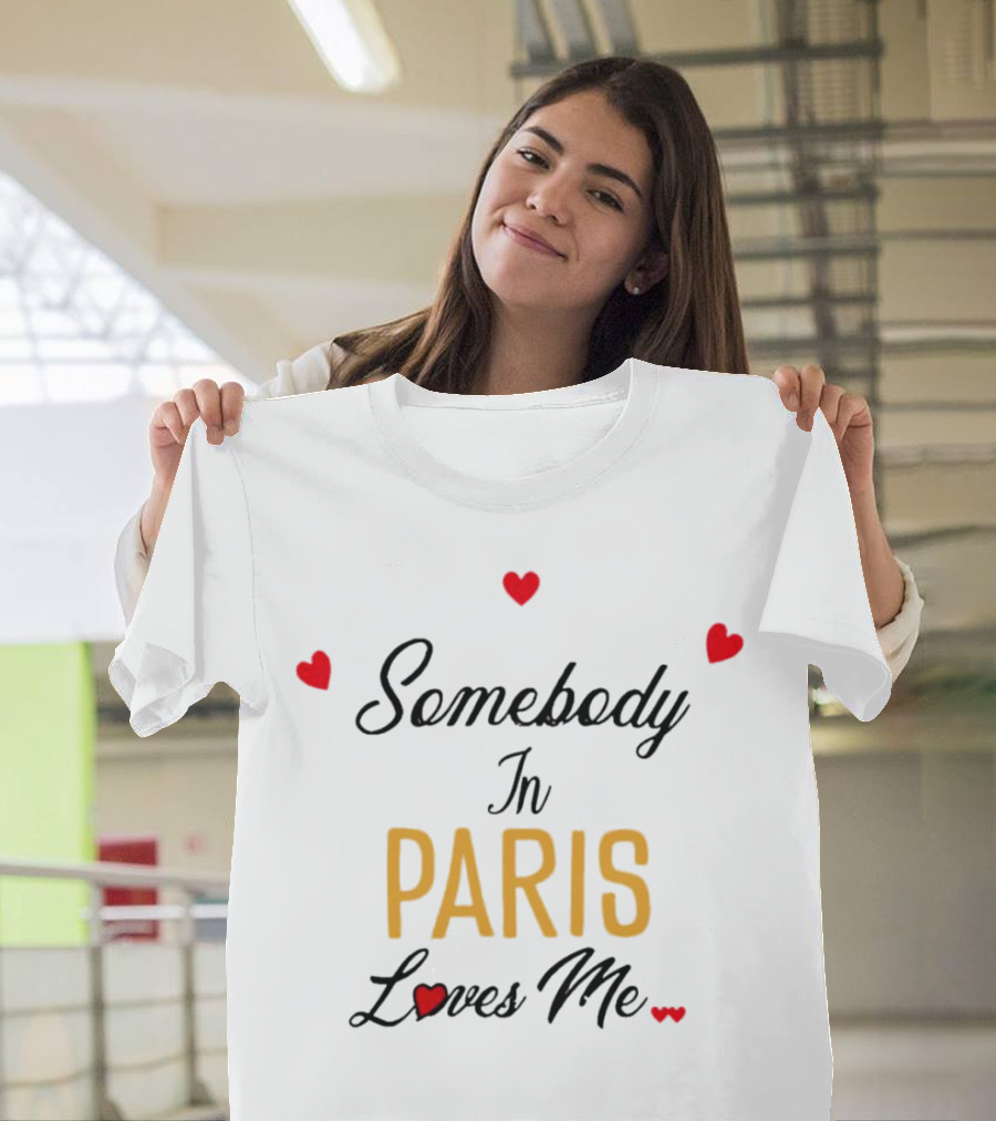 Somebody In Paris Loves Me With Red Hearts T-Shirt