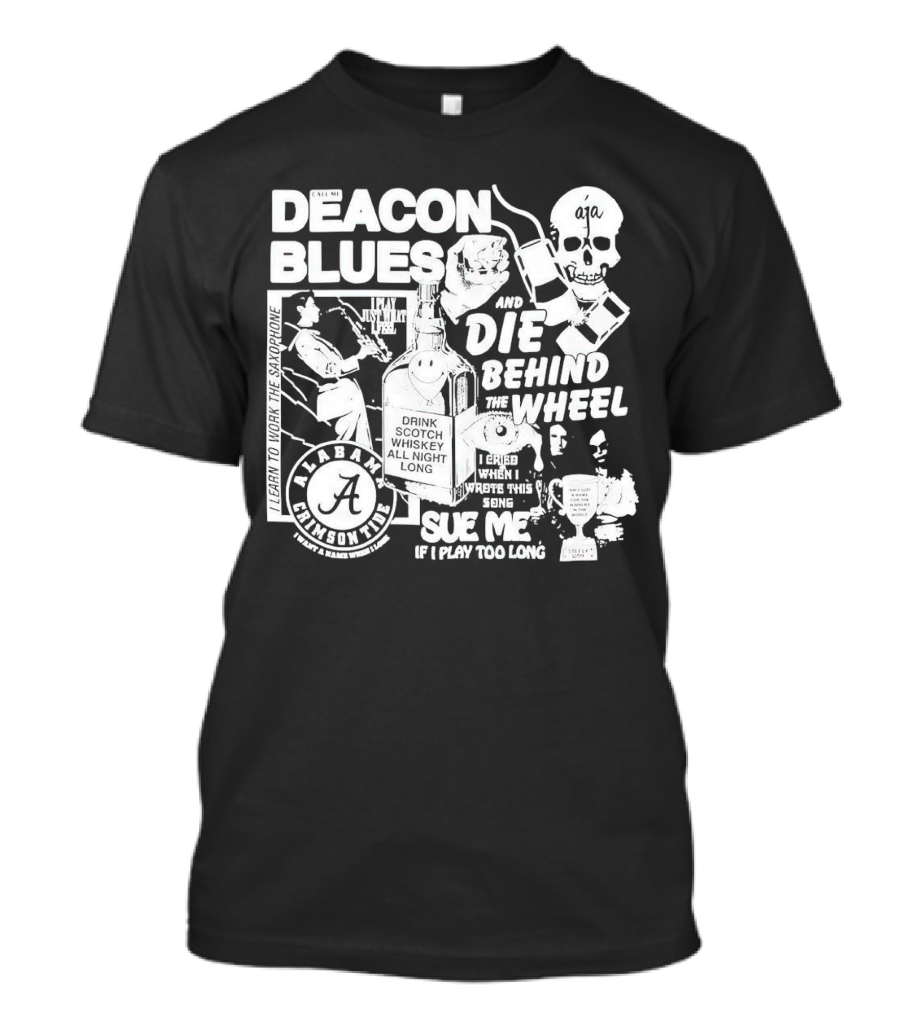 Deacon Blues Alabama Crimson Tide Drink Scotch Whiskey Sue Me If I Play Too Long T-Shirt