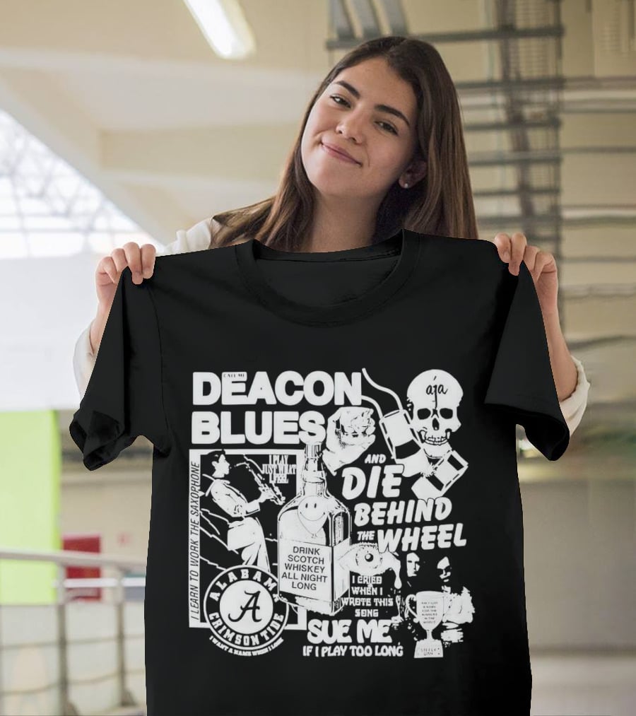 Deacon Blues Alabama Crimson Tide Drink Scotch Whiskey Sue Me If I Play Too Long T-Shirt