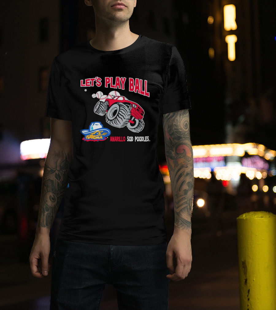Let's Play Ball Amarillo Sod Poodles Monster Truck Baseball T-Shirt