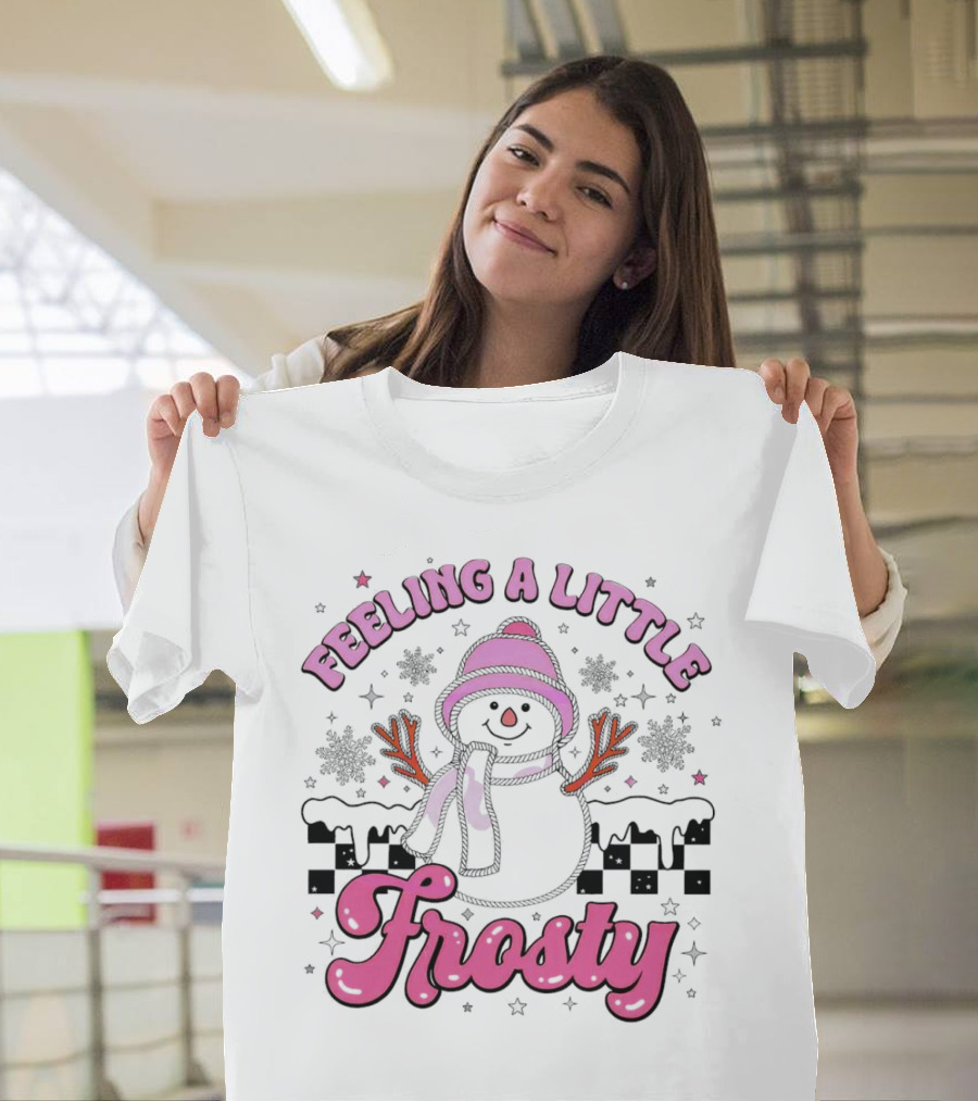 Feeling A Little Frosty Pink Snowman With Scarf And Hat Winter T-Shirt