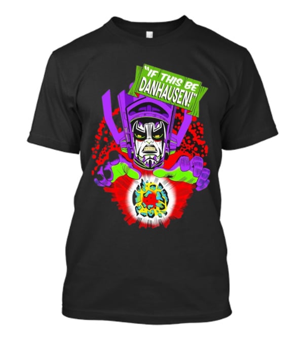 If This Be Danhausen Cosmic Power Character T-Shirt