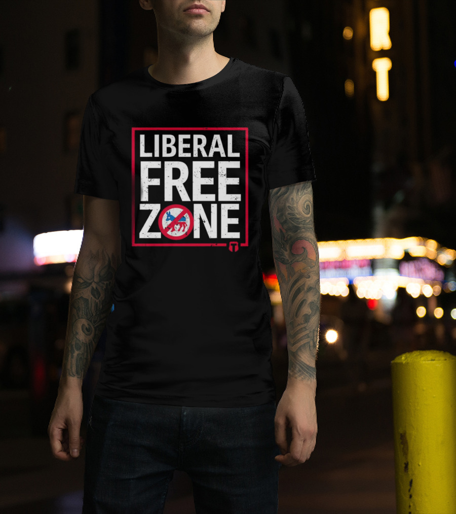 Liberal Free Zone No Democrats Allowed T-Shirt
