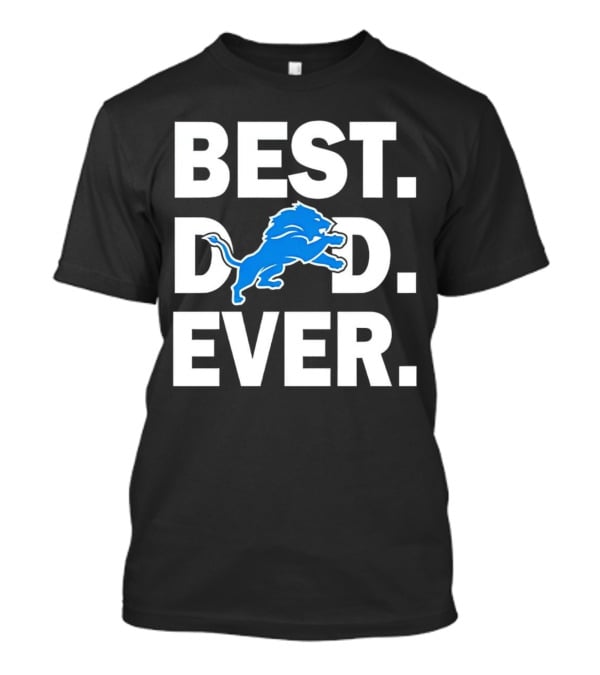 Best Detroit Lions Dad Ever T-Shirt