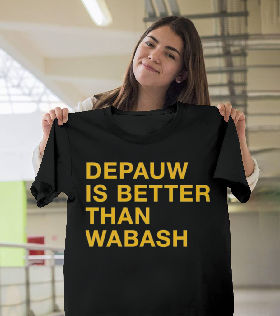 Depauw Is Better Than Wabash Rivalry T-Shirt