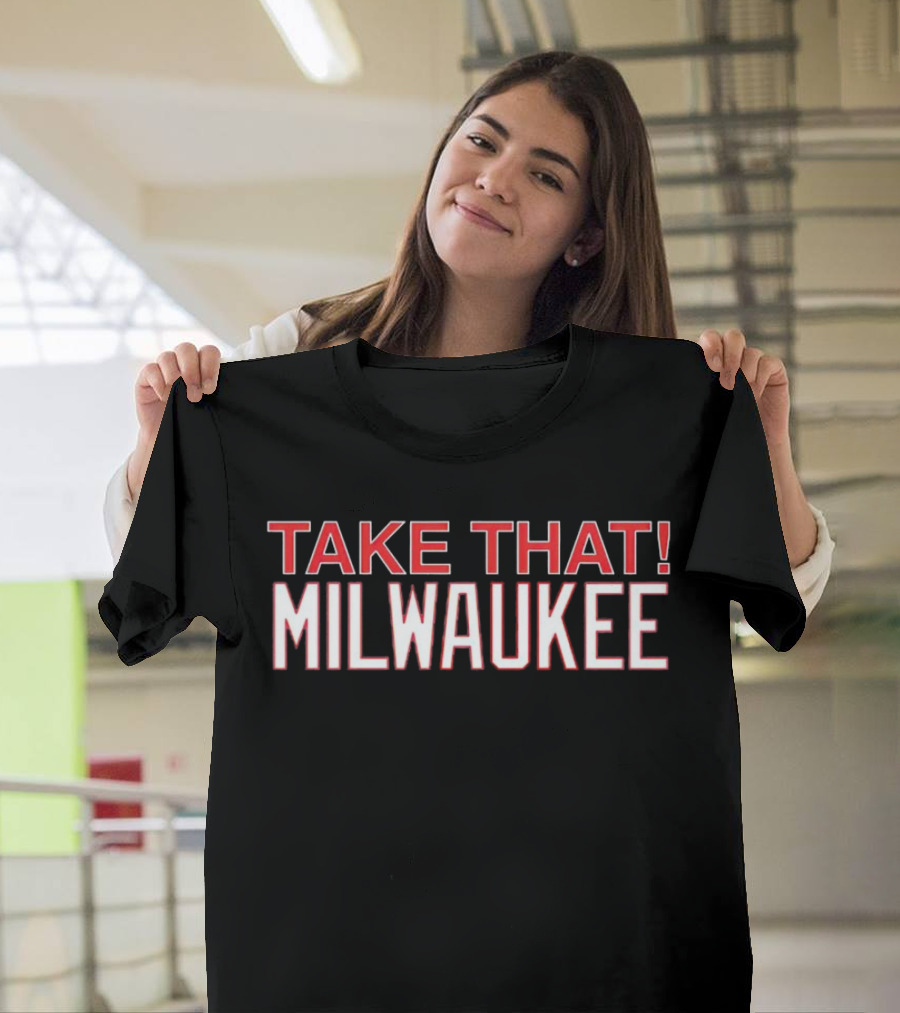 Take That Milwaukee T-Shirt