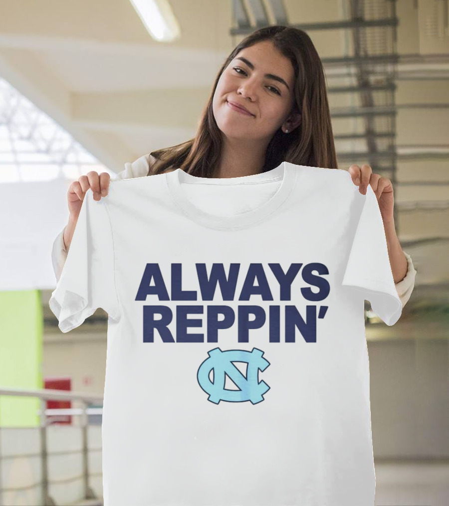 Always Reppin' North Carolina Tar Heels NC T-Shirt