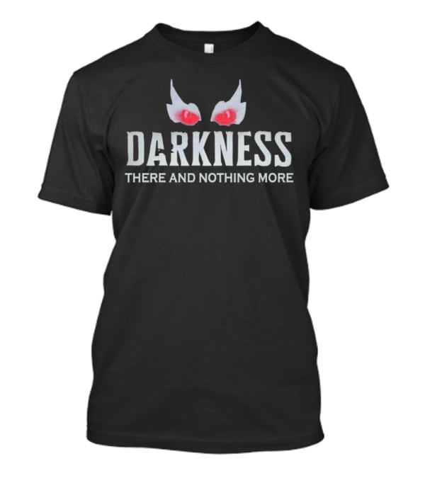 Darkness There And Nothing More Red Eyes Gothic Concept T-Shirt