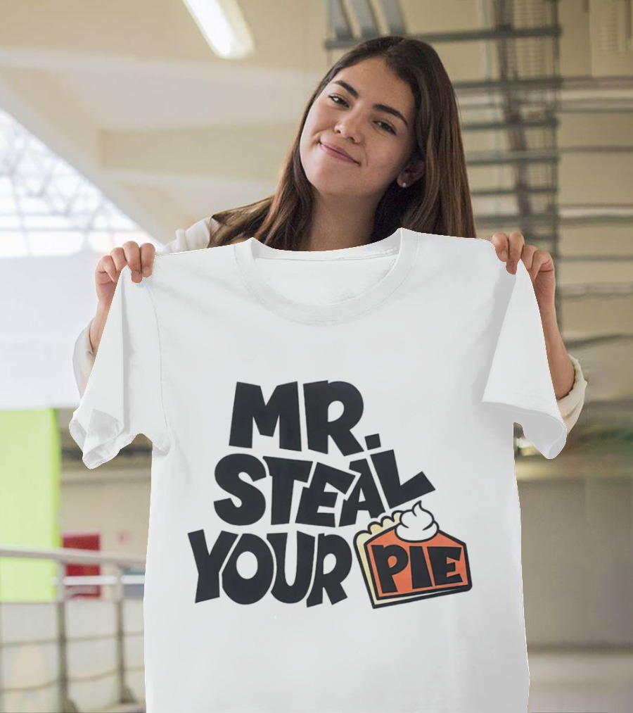 Mr Steal Your Pie Cake Thanksgiving T-Shirt