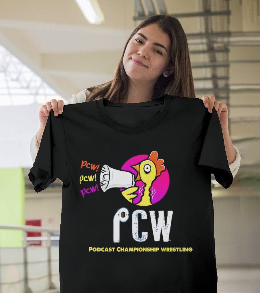 PCW Podcast Championship Wrestling Chicken with Megaphone Version 1 T-Shirt
