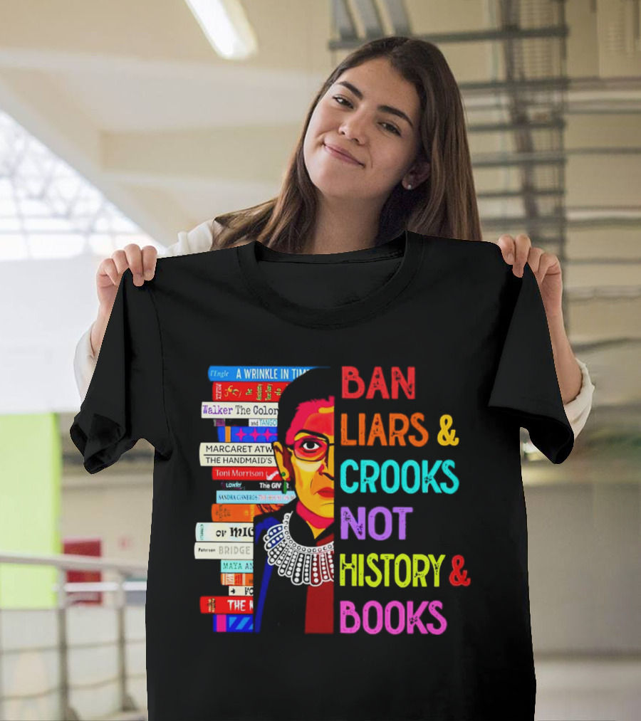 RBG Ban Liars Crooks Not History Books A Wrinkle In Time Handmaid's Tale Color Purple T-Shirt