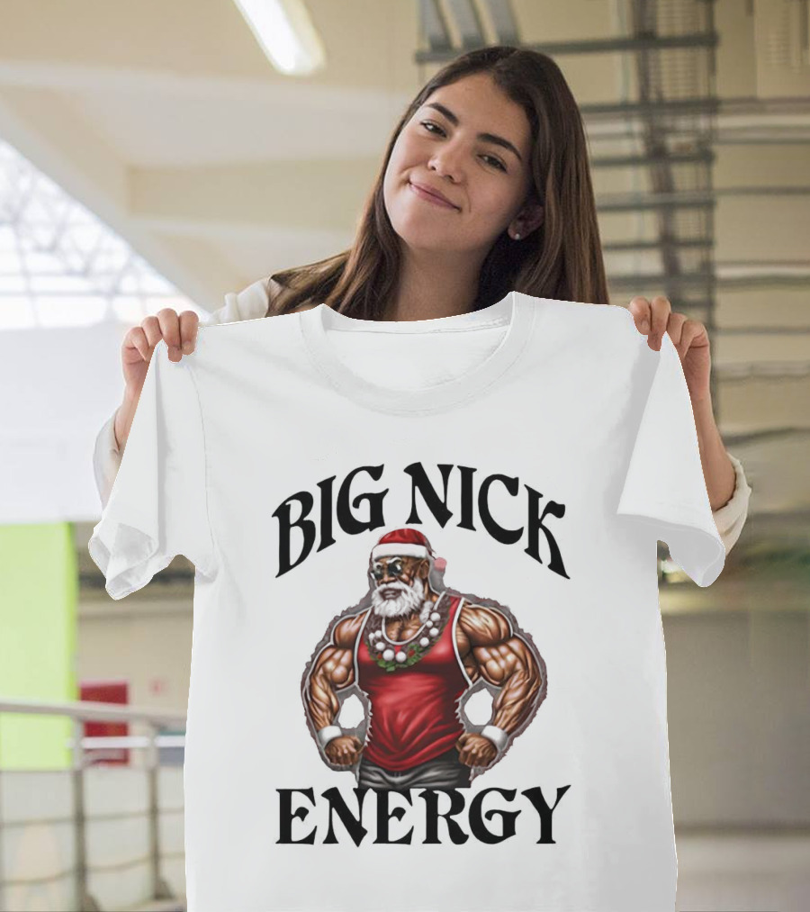 Big Nick Energy Santa Strong T-Shirt