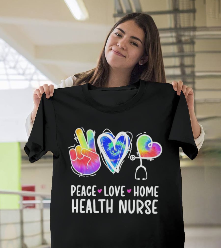 Peace Love Home Health Nurse Tie-Dye Peace Sign Stethoscope Heart T-Shirt