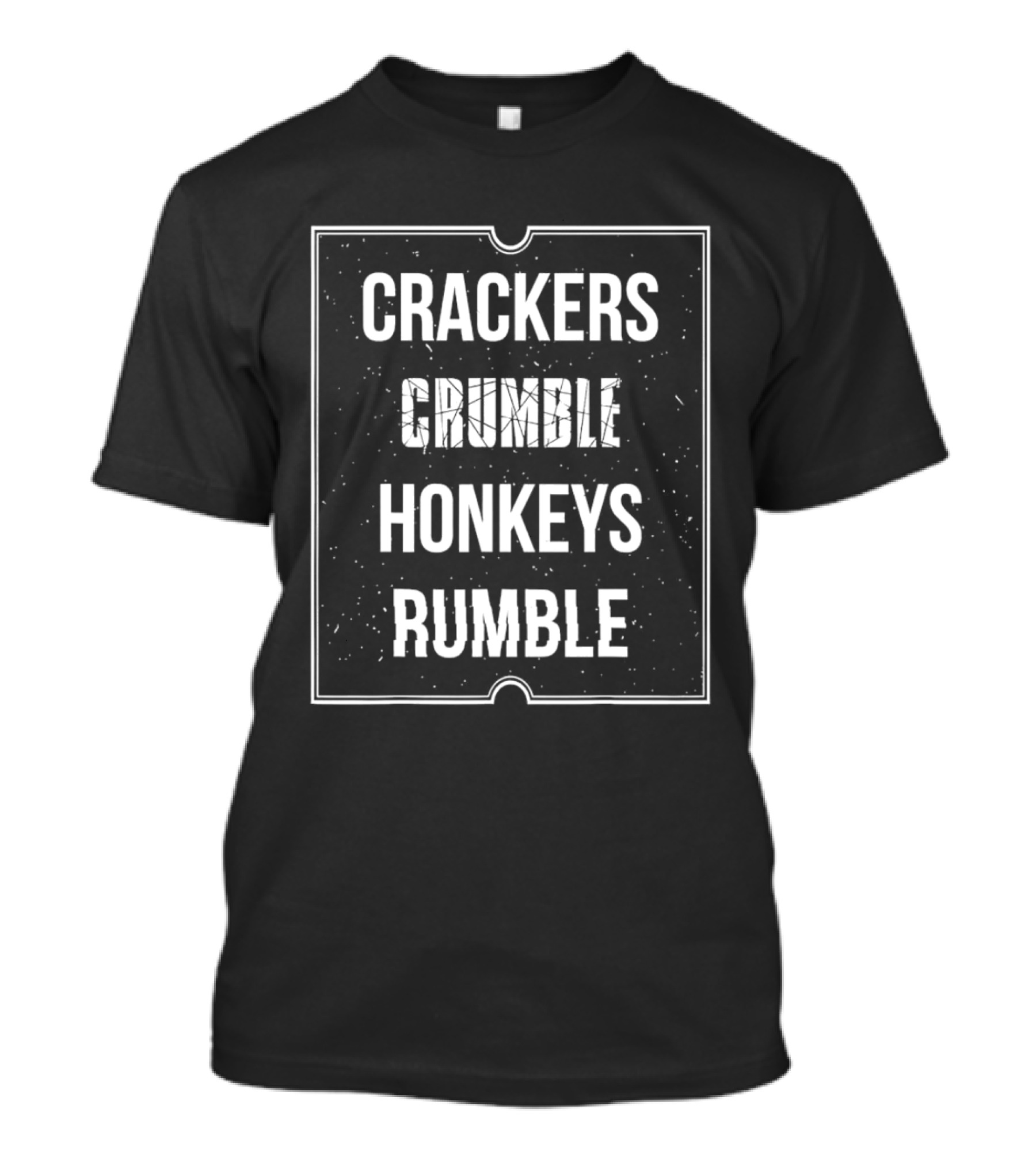 Crackers Crumble Honkeys Rumble T-Shirt