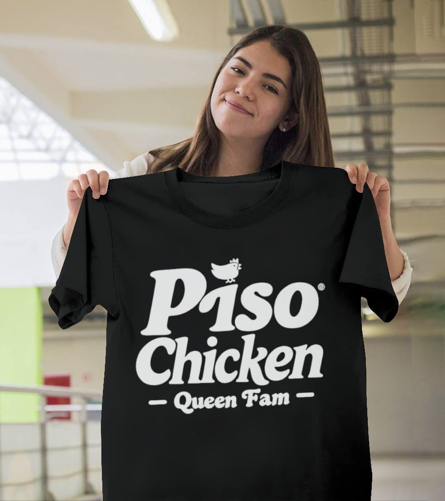 Piso Chicken Queen Fam With Crowned Chicken T-Shirt