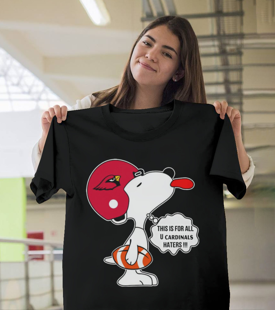 This Is For All U Cardinals Haters Snoopy Arizona Helmet Football T-Shirt