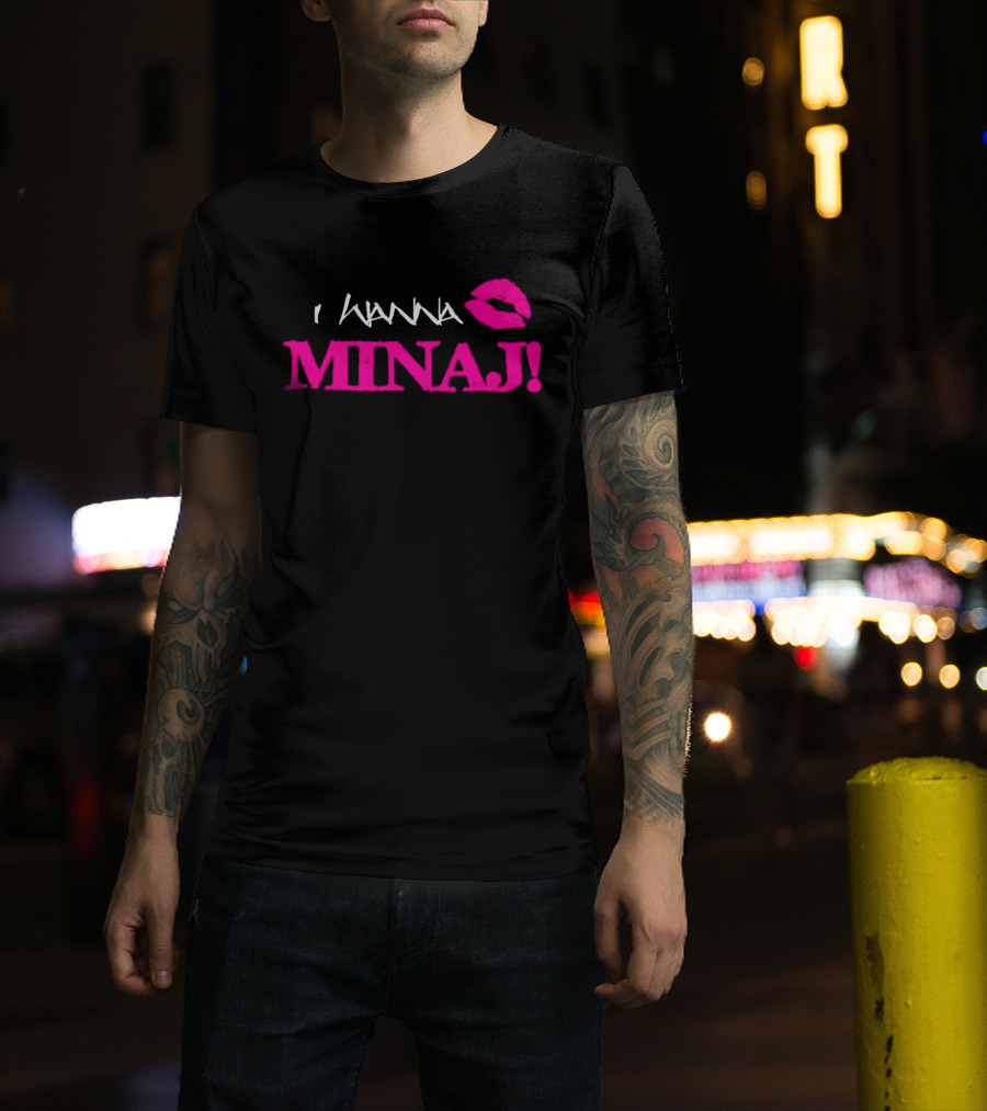I Wanna Minaj Lips T-Shirt