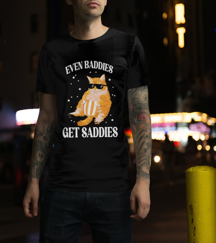 Even Baddies Get Saddies Cat With Sunglasses And Popcorn T-Shirt