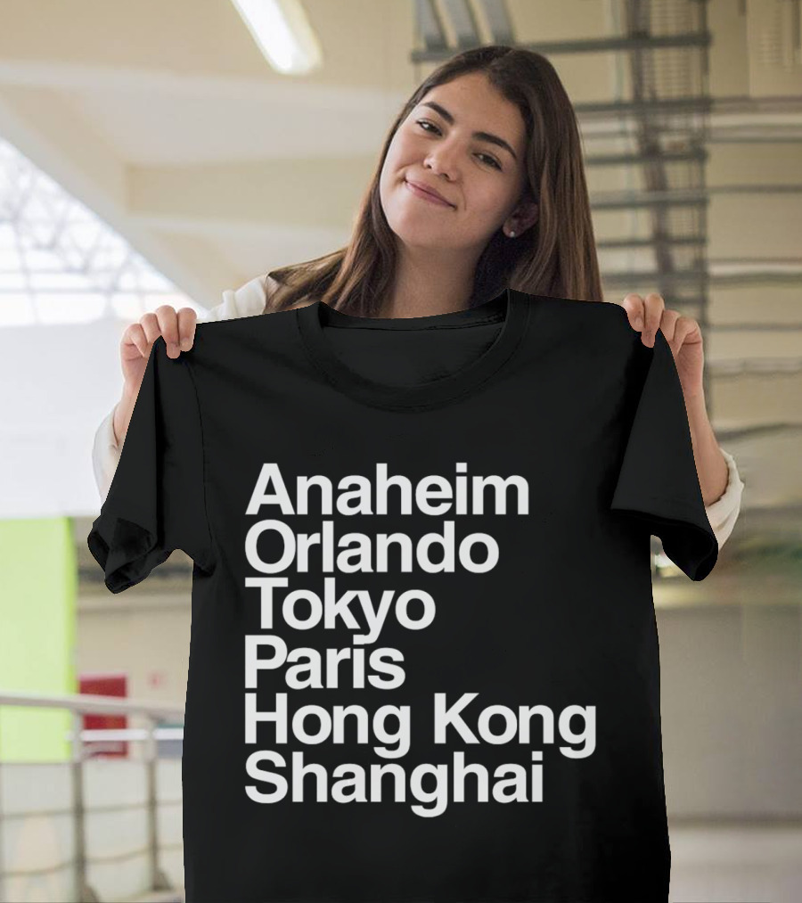 Anaheim Orlando Tokyo Paris Hong Kong Shanghai Disney Parks Locations T-Shirt