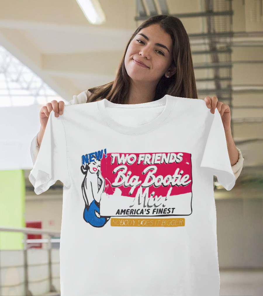 NEW Two Friends Big Bootie Mix America's Finest Nobody Does It Bigger T-Shirt