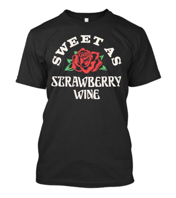 Sweet As Strawberry Wine Rose T-Shirt
