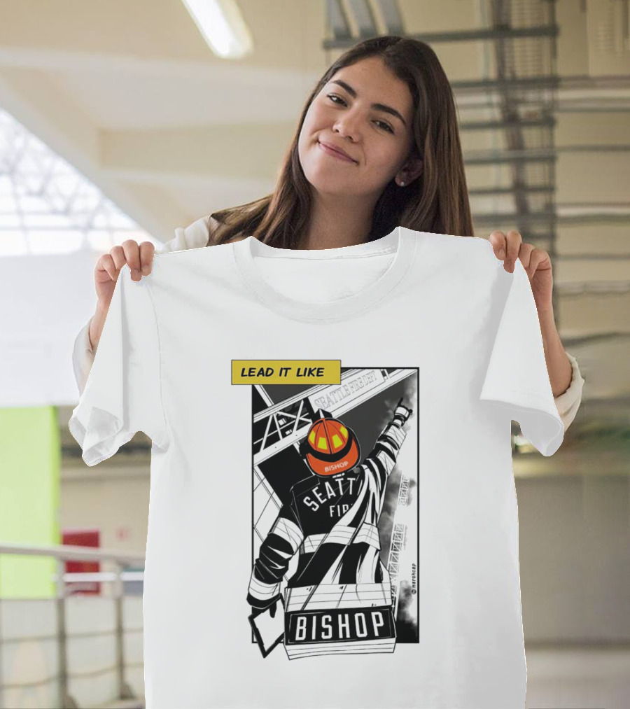 Lead It Like Seattle Fire Bishop Firefighter Helmet Hero T-Shirt