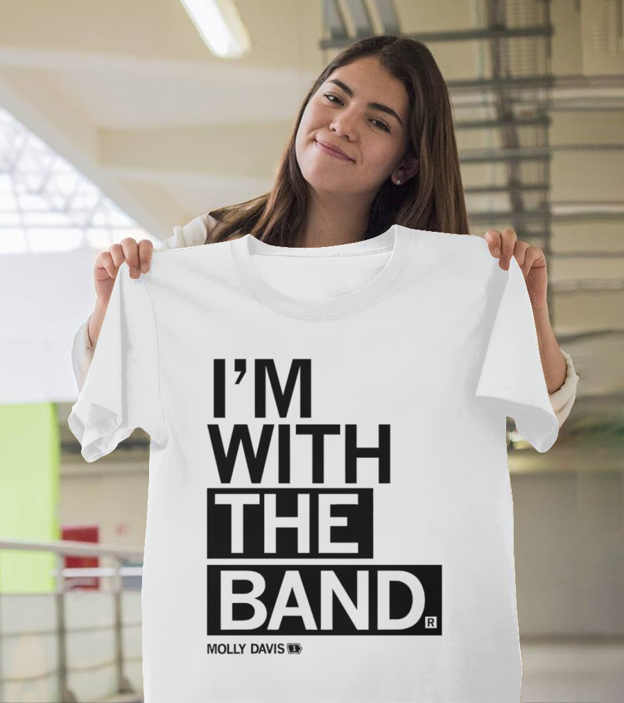 Molly Davis I'm With The Band T-Shirt