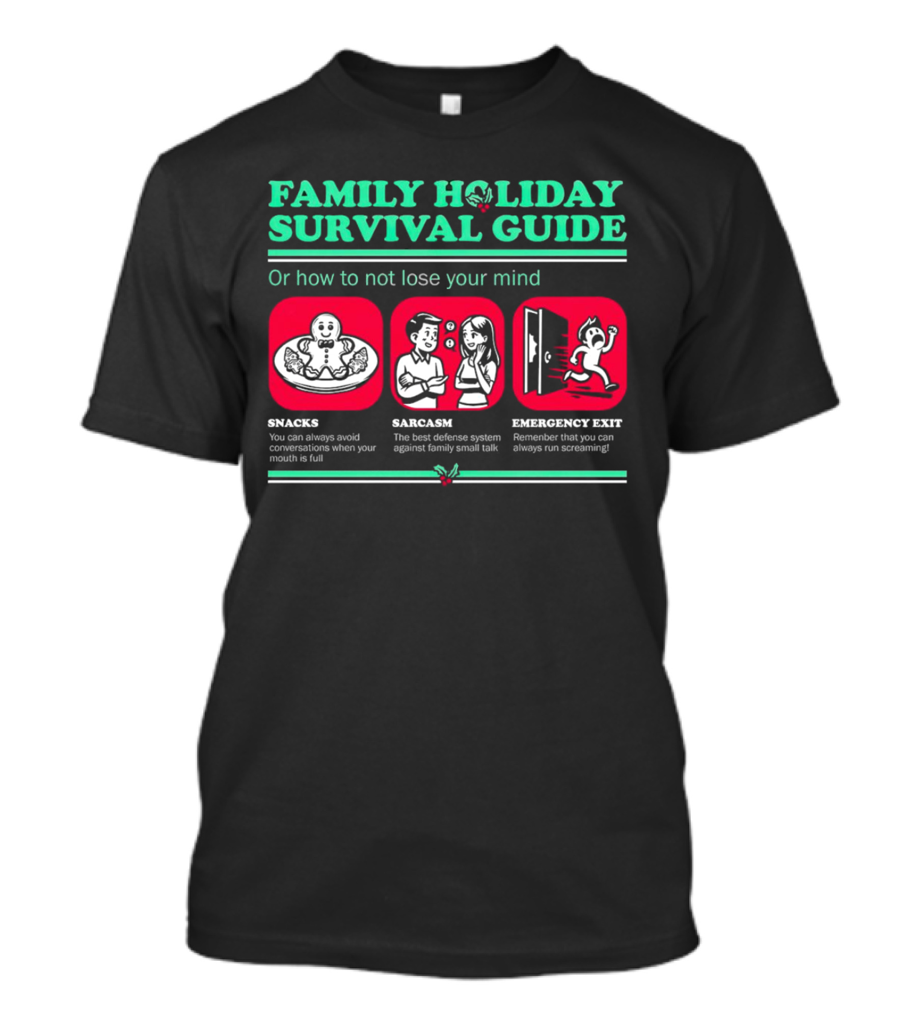 Family Holiday Survival Guide Snacks Sarcasm Emergency Exit How To Not Lose Your Mind T-Shirt