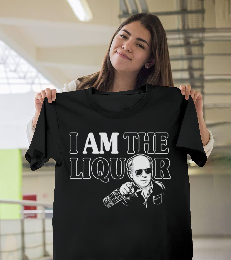 I Am The Liquor Trailer Park Boys Jim Lahey T-Shirt