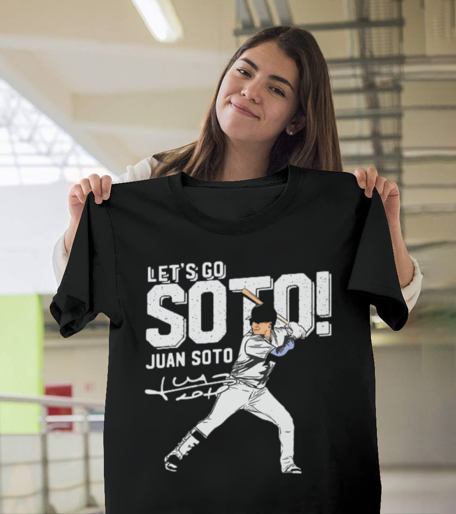 LET’S GO JUAN SOTO YANKEES Baseball Player Signature T-Shirt