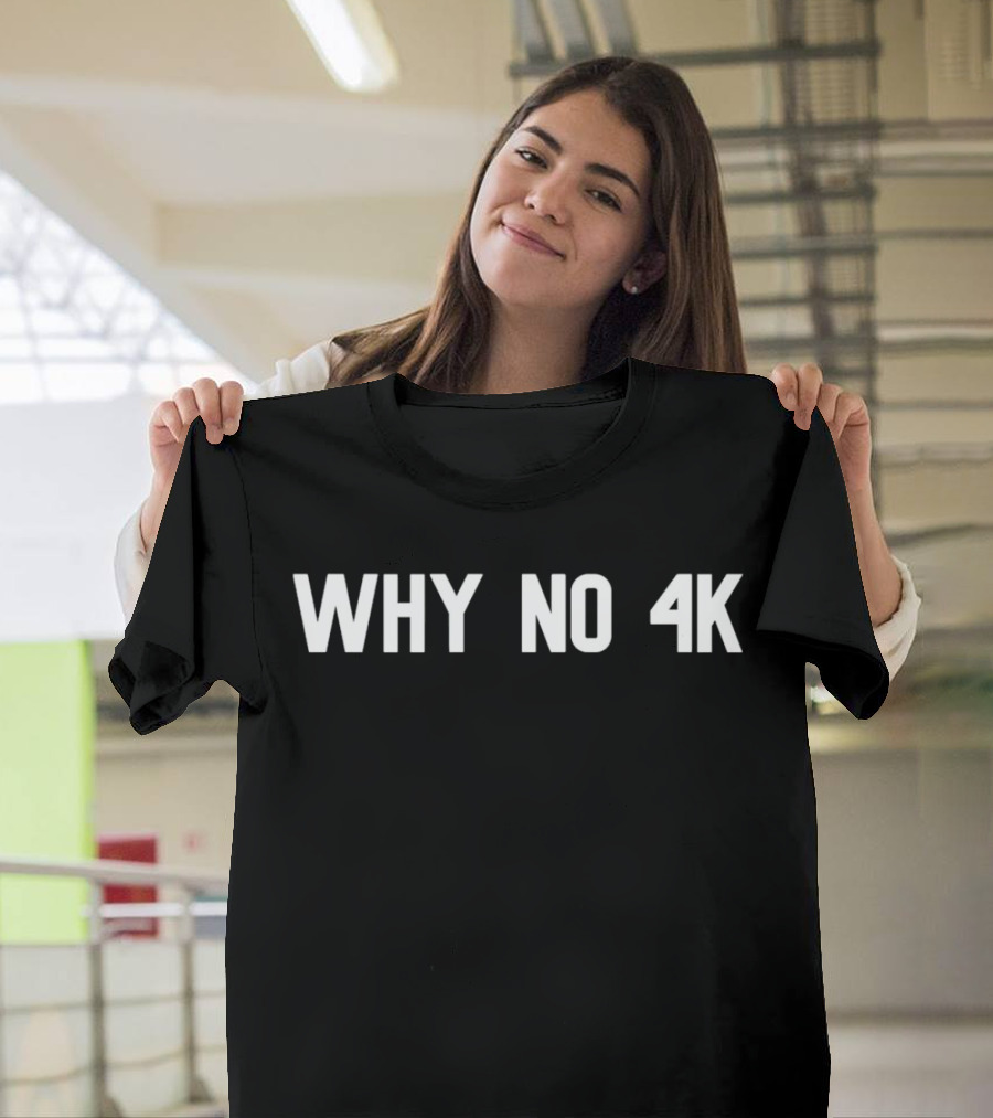 Why No 4K Gaming Resolution Query T-Shirt
