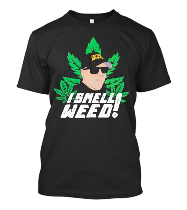 Captain Danny Brown I Smell Weed Leaf Hat Sunglasses T-Shirt