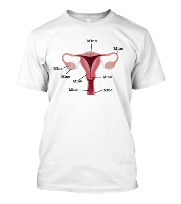 Mine Uterus Reproductive Justice T-Shirt