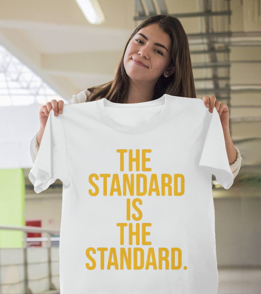 Pittsburgh Steelers The Standard Is The Standard T-Shirt