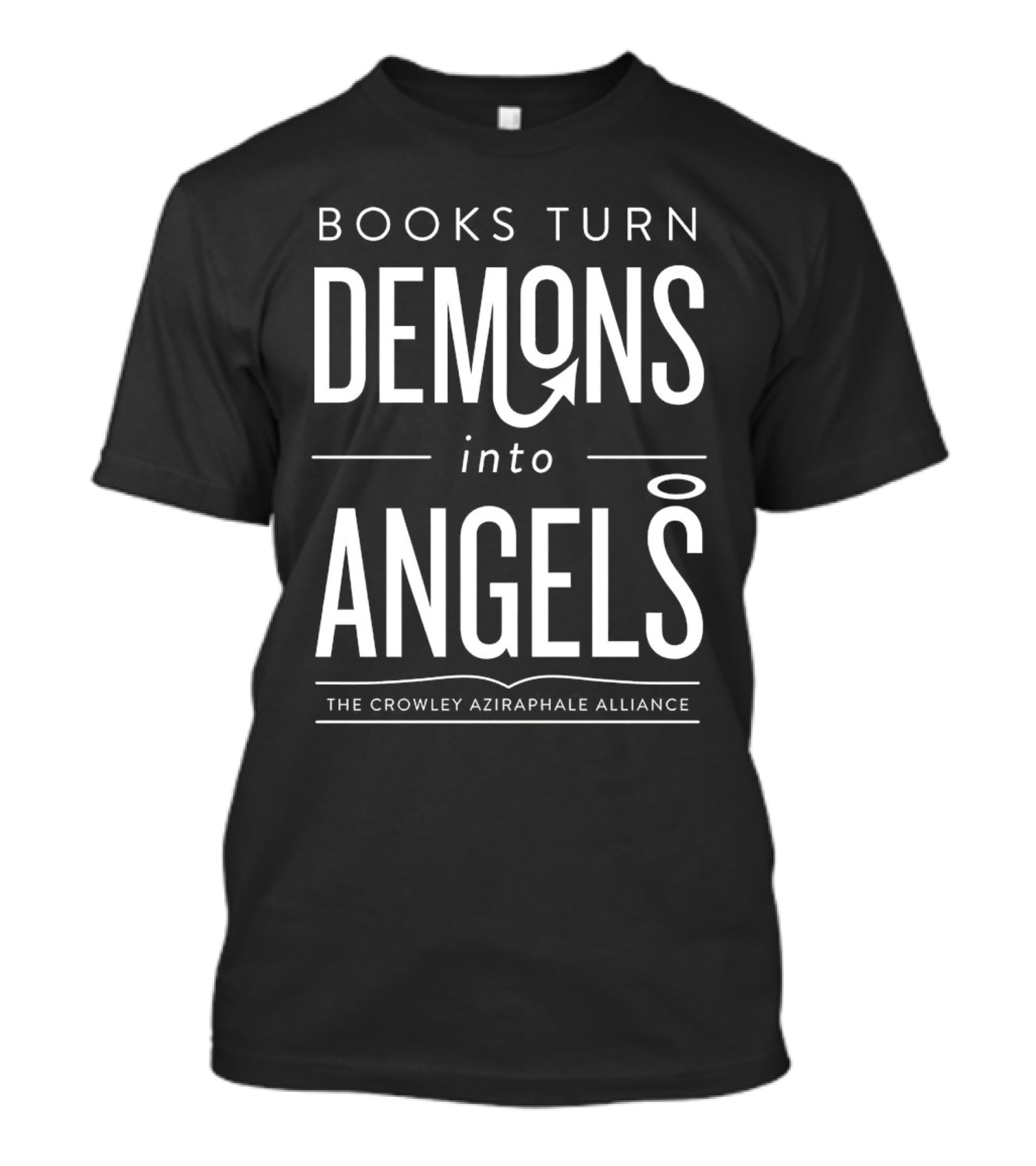 Books Turn Demons Into Angels The Crowley Aziraphale Alliance T-Shirt