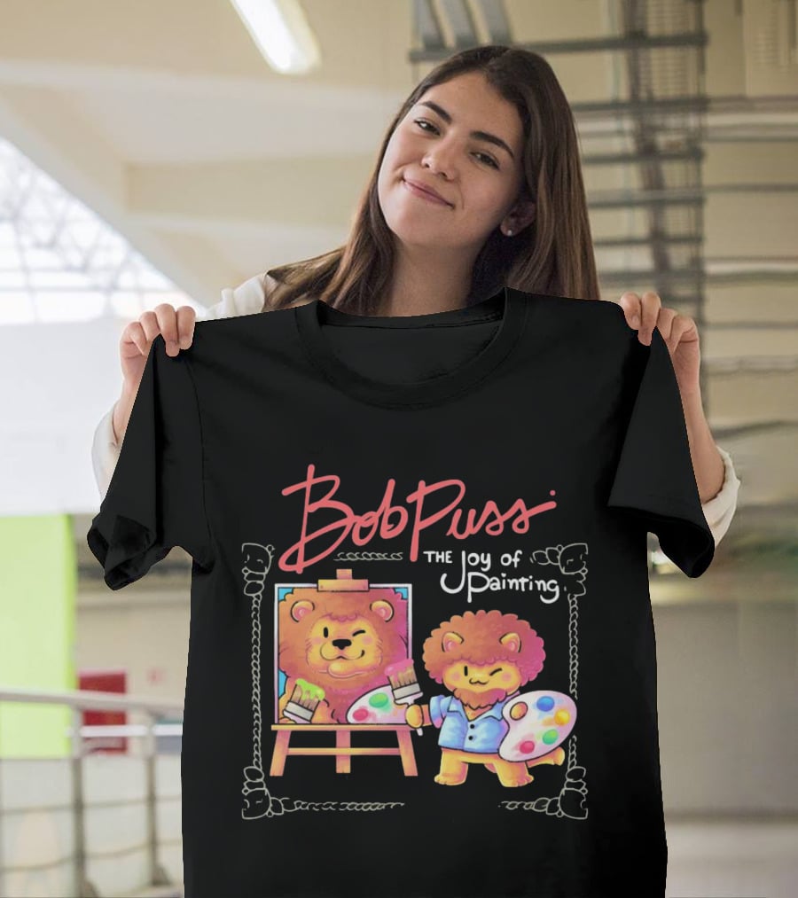 Bob Puss The Joy Of Painting Cat Lion Artist Palette And Easel T-Shirt