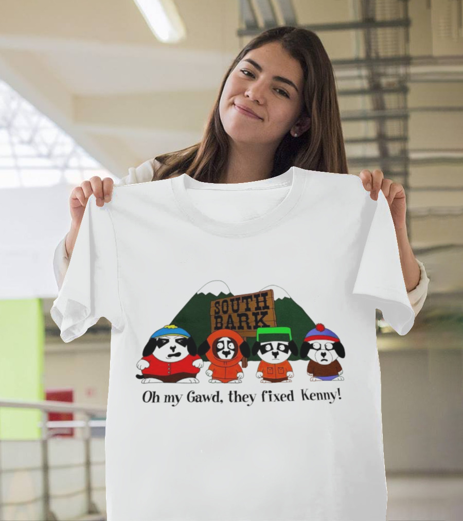 South Bark Oh My Gawd They Fixed Kenny T-Shirt