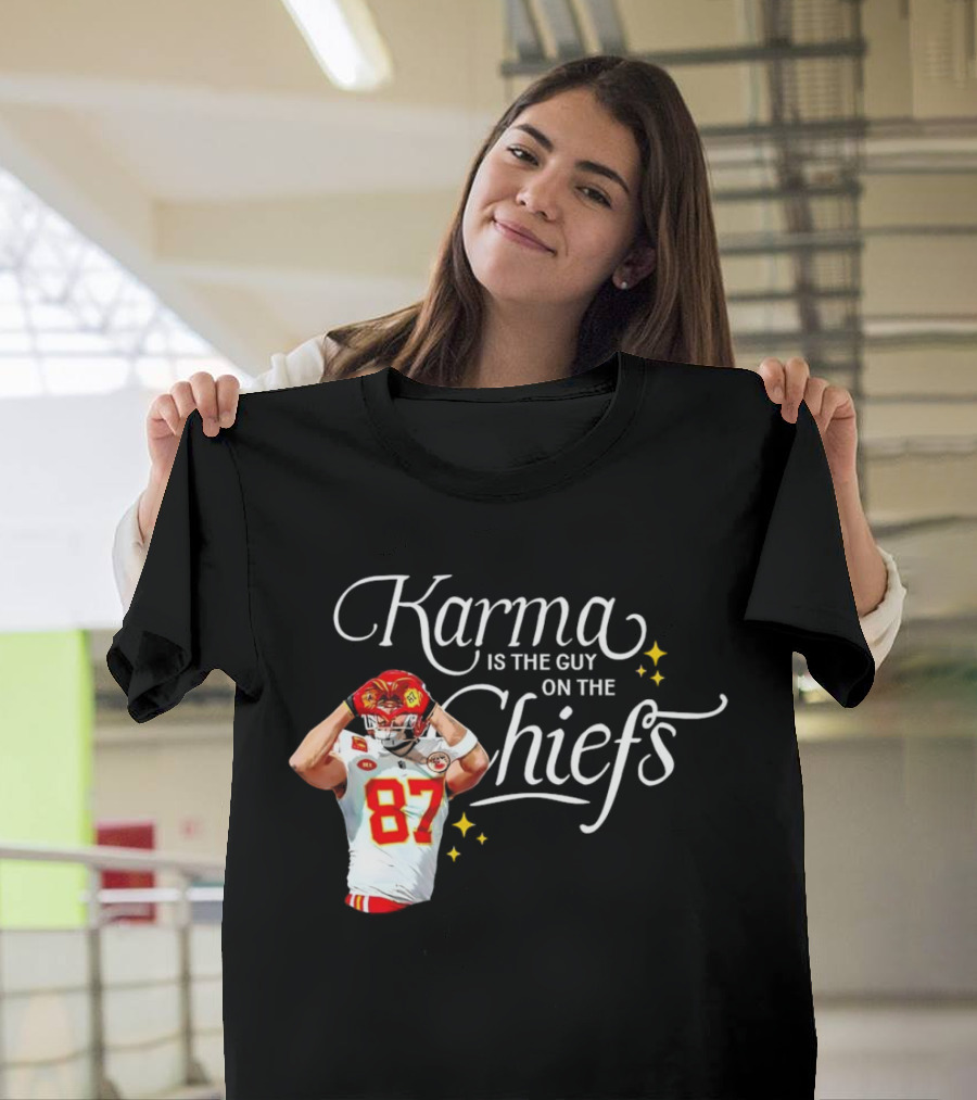 Travis Kelce Karma Is the Guy on the Chiefs 87 Football Player T-Shirt