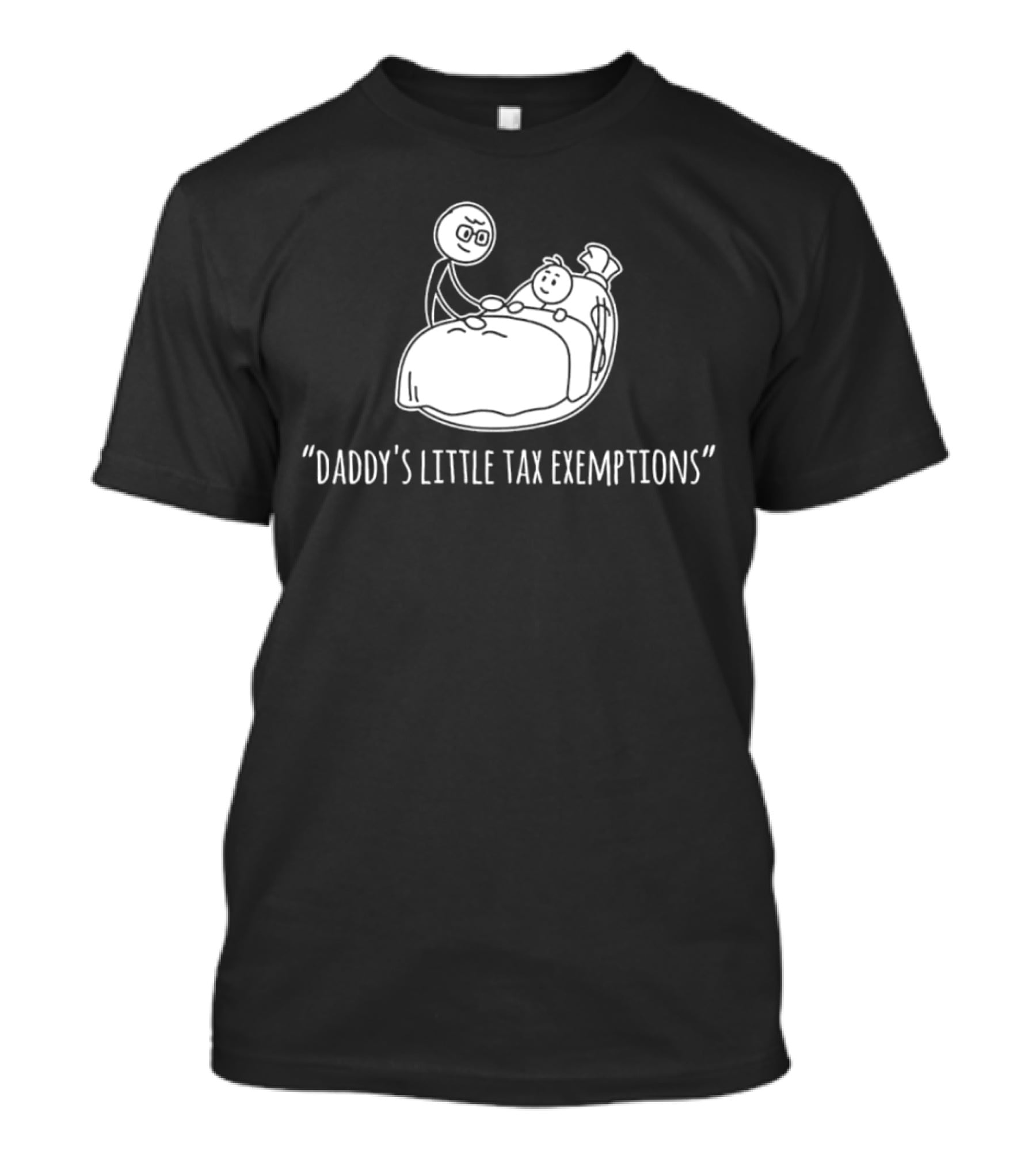 Daddy's Little Tax Exemptions Stick Figure T-Shirt