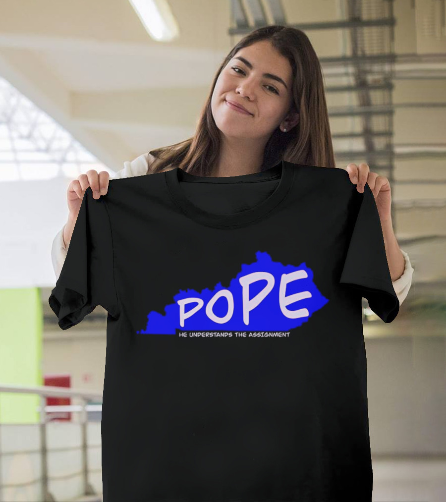 Pope He Understands The Assignment Kentucky Map Blue Text T-Shirt