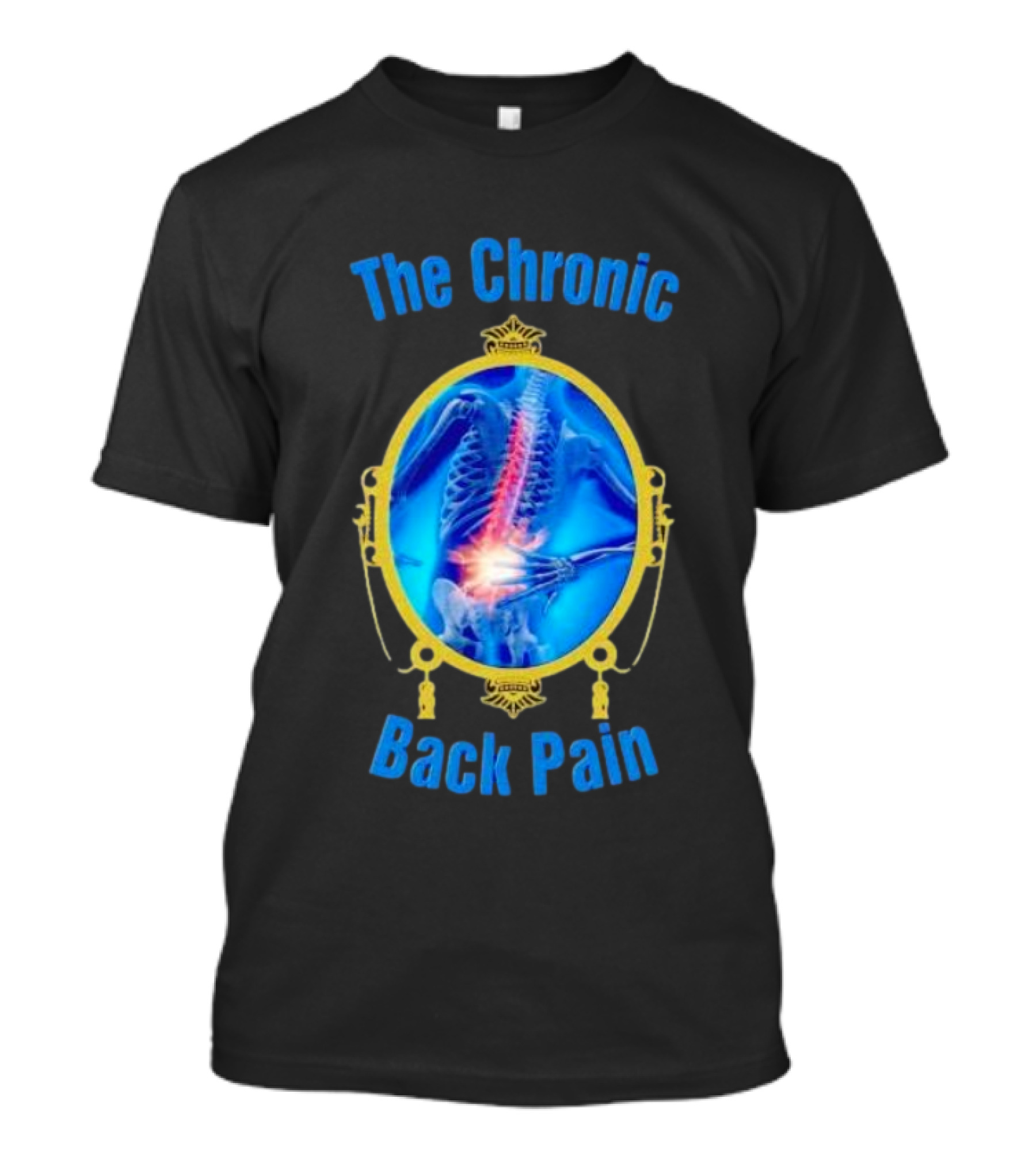 The Chronic Back Pain Skeleton X-Ray Image T-Shirt