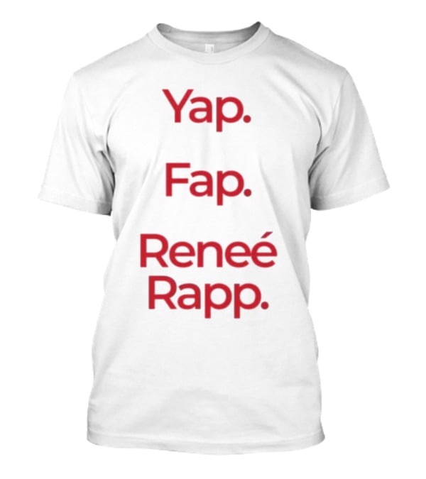 Yap Fap Renee Rapp T-Shirt