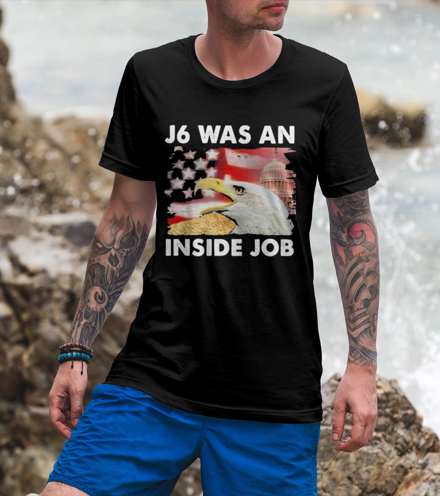 J6 Was An Inside Job Bald Eagle Capitol American Flag USA T-Shirt
