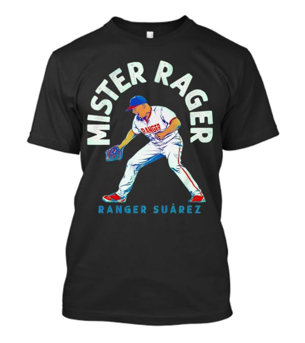 Mister Rager Ranger Suarez Philadelphia Phillies Baseball T-Shirt