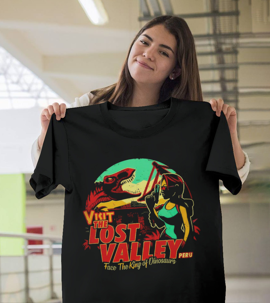 Visit the Lost Valley Peru Face the King of Dinosaurs T-Shirt