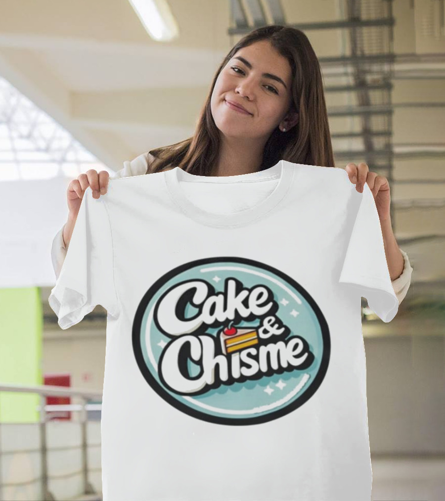 Cake and Chisme Felipes Creations Casual Conversation and Dessert T-Shirt