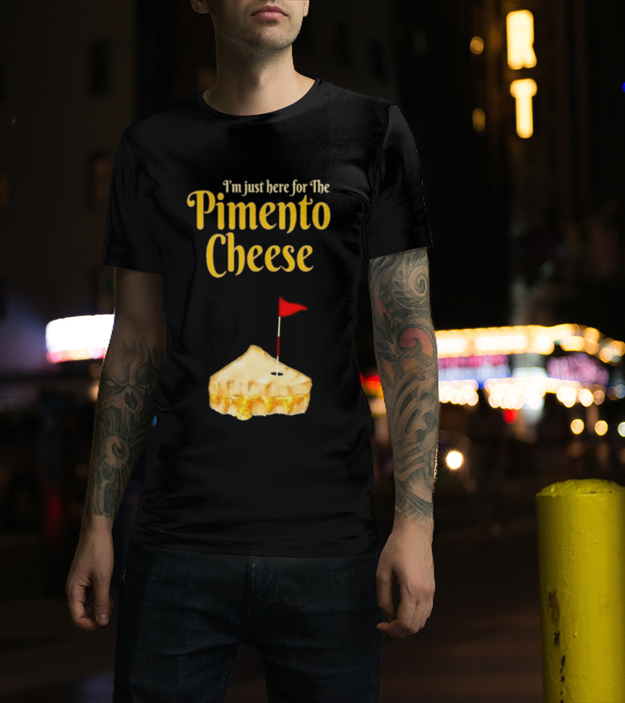 I'm Just Here For The Pimento Cheese Golf With Pie And Flag T-Shirt